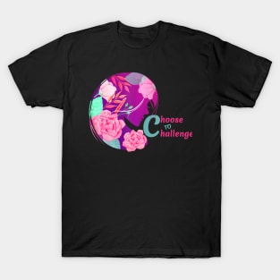 International Womens Day 2021 Women Choose To Challenge T-Shirt